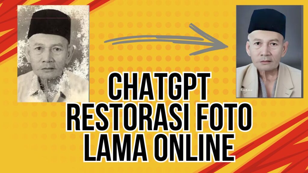 chatgpt restorasi foto lama online - sutomo.ac.id